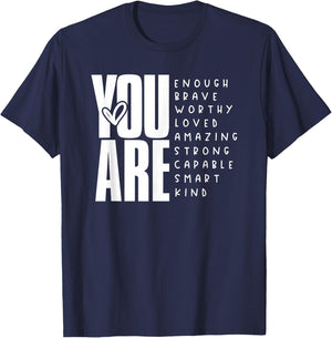 You Are Enough Brave Worthy Loved Amazing Strong T-Shirt - T-Shirt | Navy
