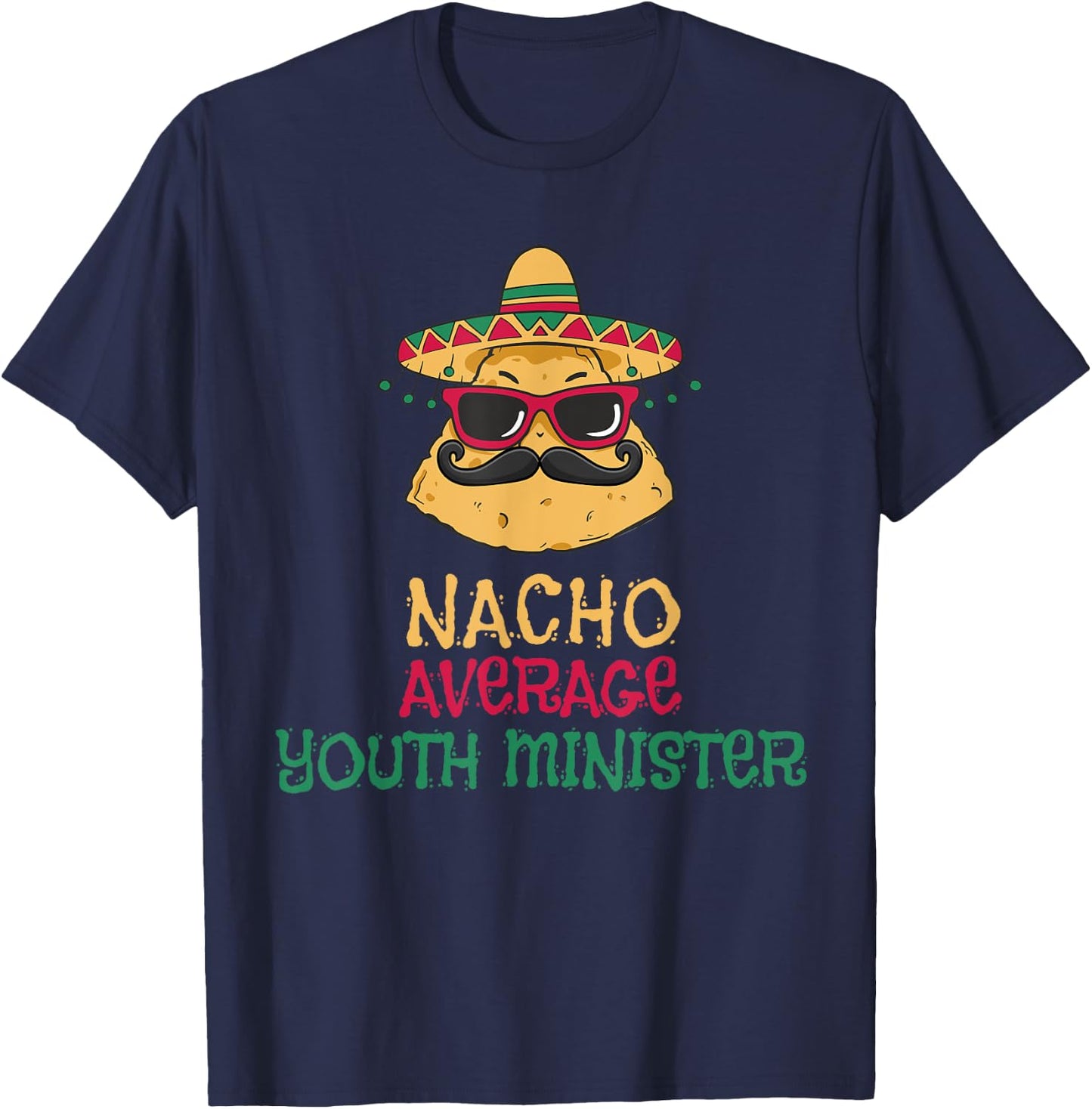 Nacho Average Youth Minister Cinco de Mayo T-Shirt - T-Shirt | Navy