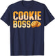Cookie Boss - Cookie Baker Baking Gifts Funny Cookie Dealer T-Shirt - T-Shirt | Navy