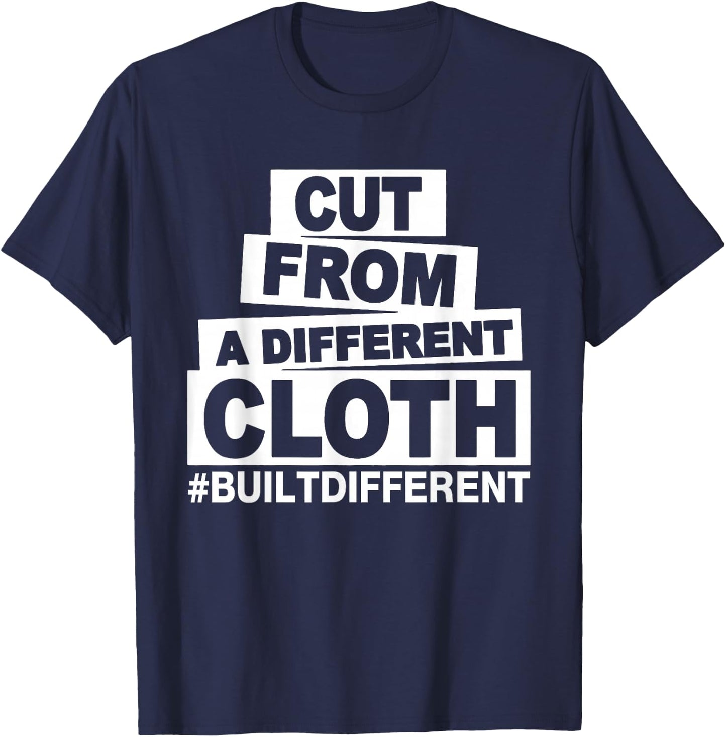 Cut From A Different Cloth #Buildifferent, Positive Quote T-Shirt - T-Shirt | Navy