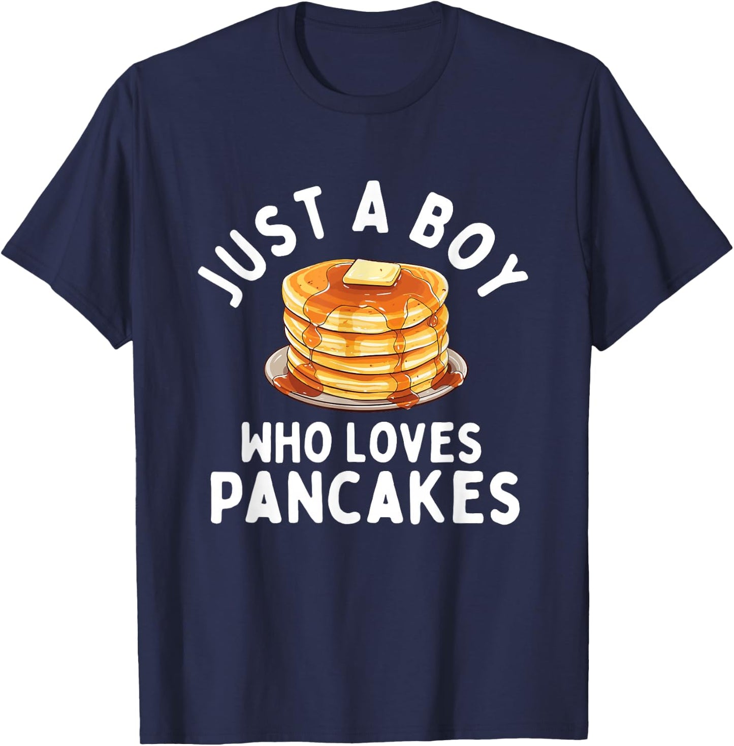 Just A Boy Who Loves Pancakes - Pancake Lover Flapjacks T-Shirt - T-Shirt | Navy