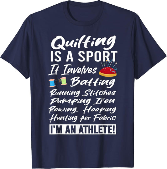 Quilting is a Sport I'm an Athlete Quilt Funny Quilter T-Shirt - T-Shirt | Navy