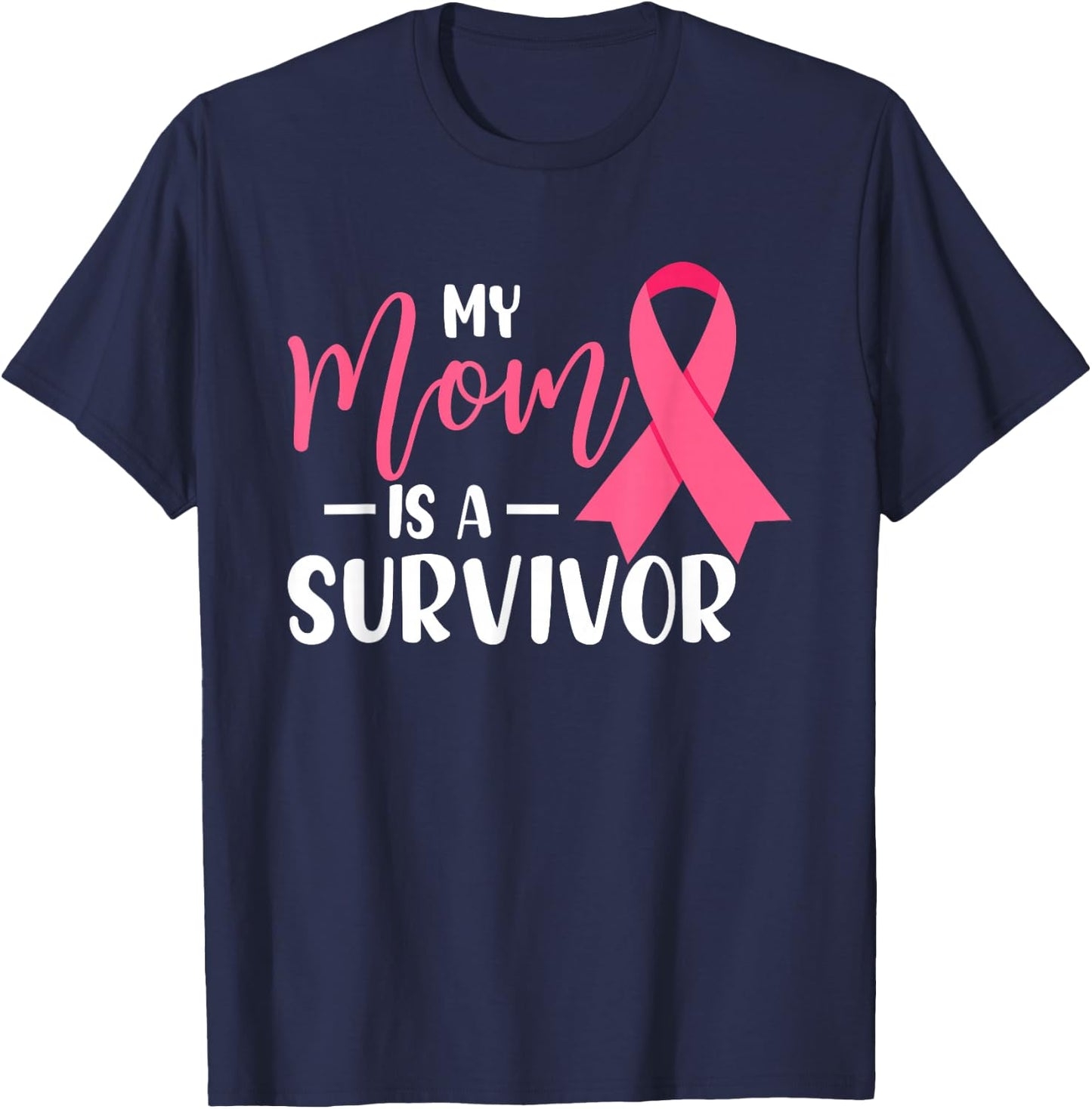 My Mom Is A Survivor Breast Cancer Awareness Mommy T-Shirt - T-Shirt | Navy