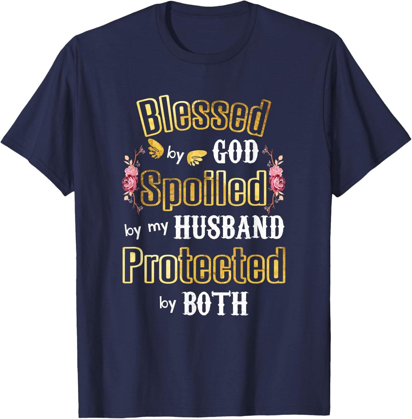 Wife Gifts - Blessed by God Spoiled by My Husband - Wives T-Shirt - T-Shirt | Navy