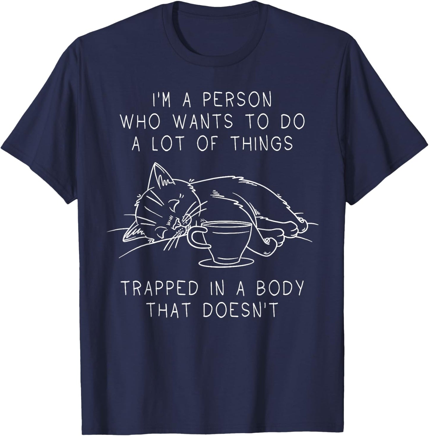 Funny Lazy Cat Quote About Motivation and Procrastination T-Shirt - T-Shirt | Navy