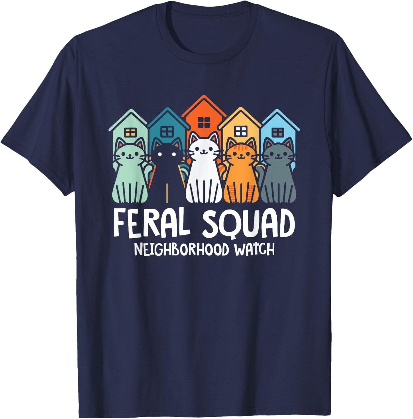 Feral Squad Neighborhood Watch Feral Cat Adoption Rescue Men Women Girls Kids T-Shirt - T-Shirt | Navy