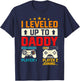 Promoted To Daddy 2025 I Leveled Up To New Dad Est 2025 T-Shirt - T-Shirt | Navy