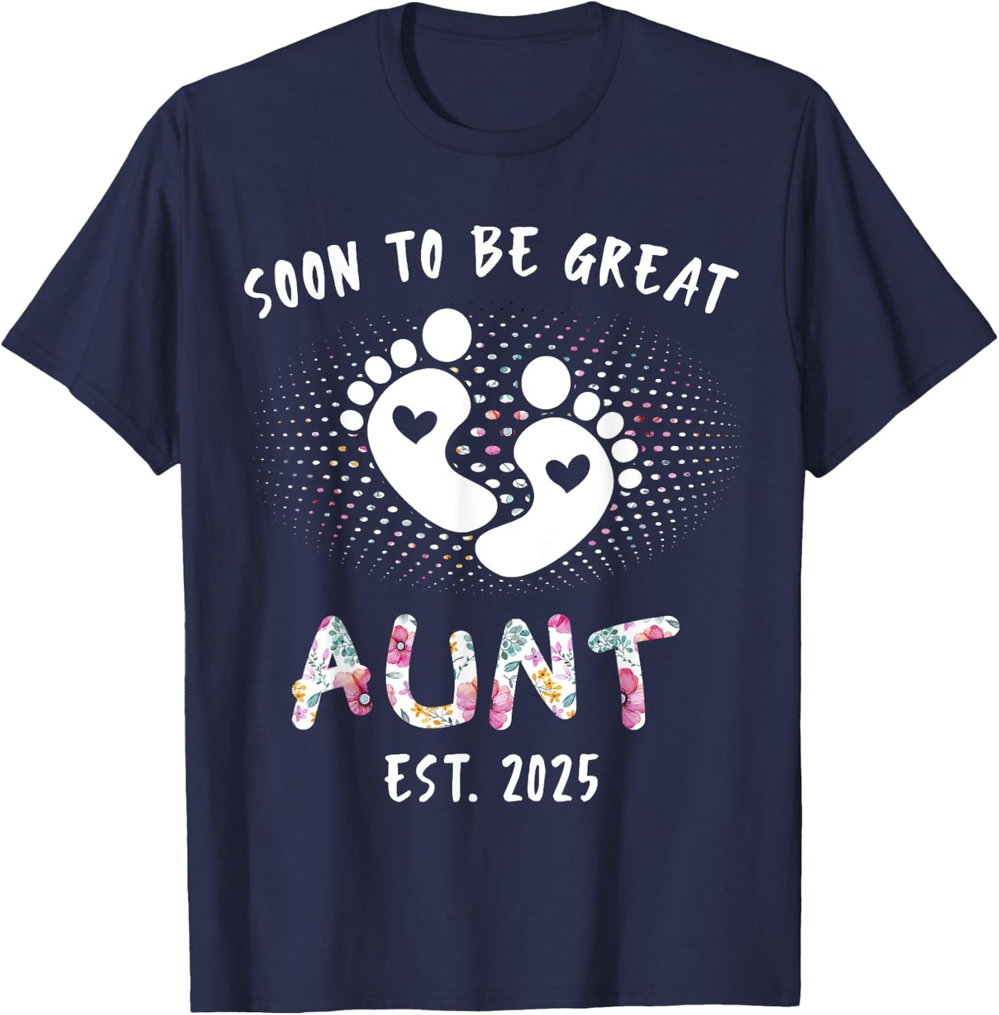 Soon To Be Great Aunt 2025 New Baby Pregnancy Announcement T-Shirt - T-Shirt | Navy