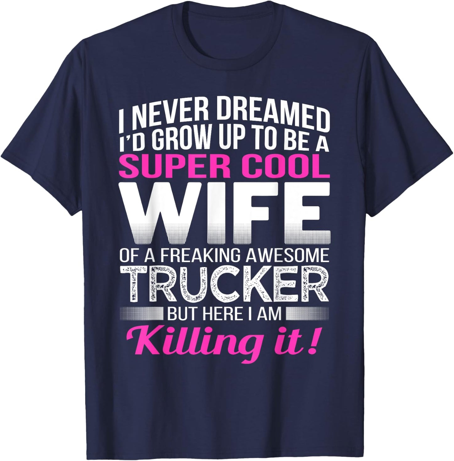 Trucker's Wife T Shirt Funny Gift Wife of Truck Driver T-Shirt - T-Shirt | Navy