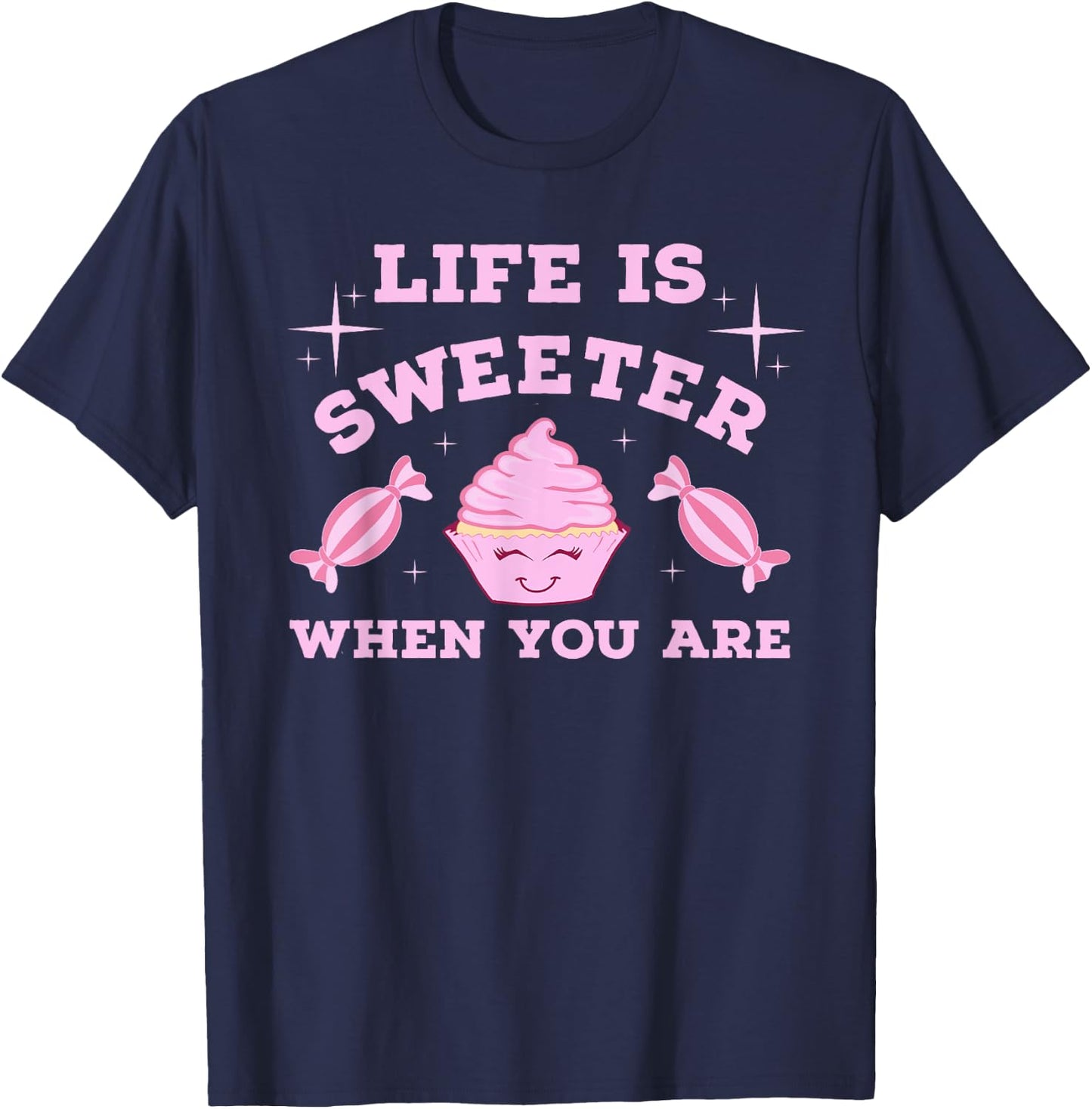 Life Is Sweeter When You Are T-Shirt - T-Shirt | Navy
