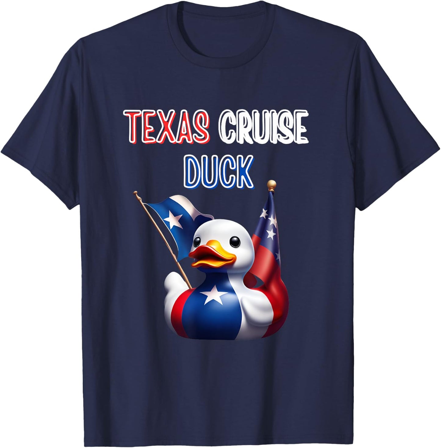 Texas Cruise Duck Red White Blue Star Flag Proud Costume T-Shirt - T-Shirt | Navy