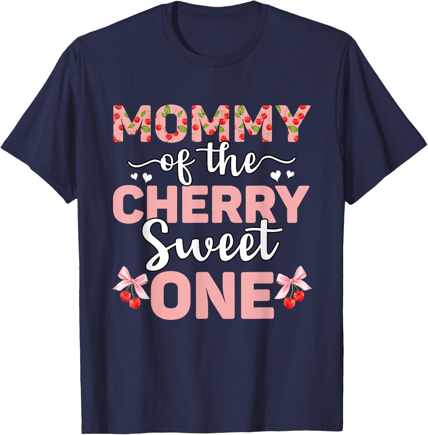 Mommy Of The Cherry Sweet One 1st Birthday Cherry Lover T-Shirt - T-Shirt | Navy