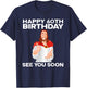 Happy 60th Birthday See You Soon Jesus Grandparents T-Shirt - T-Shirt | Navy