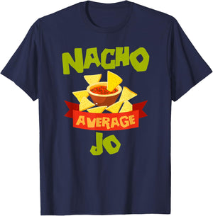 NACHO AVERAGE JO Funny Birthday Personalized Name Gift T-Shirt - T-Shirt | Navy