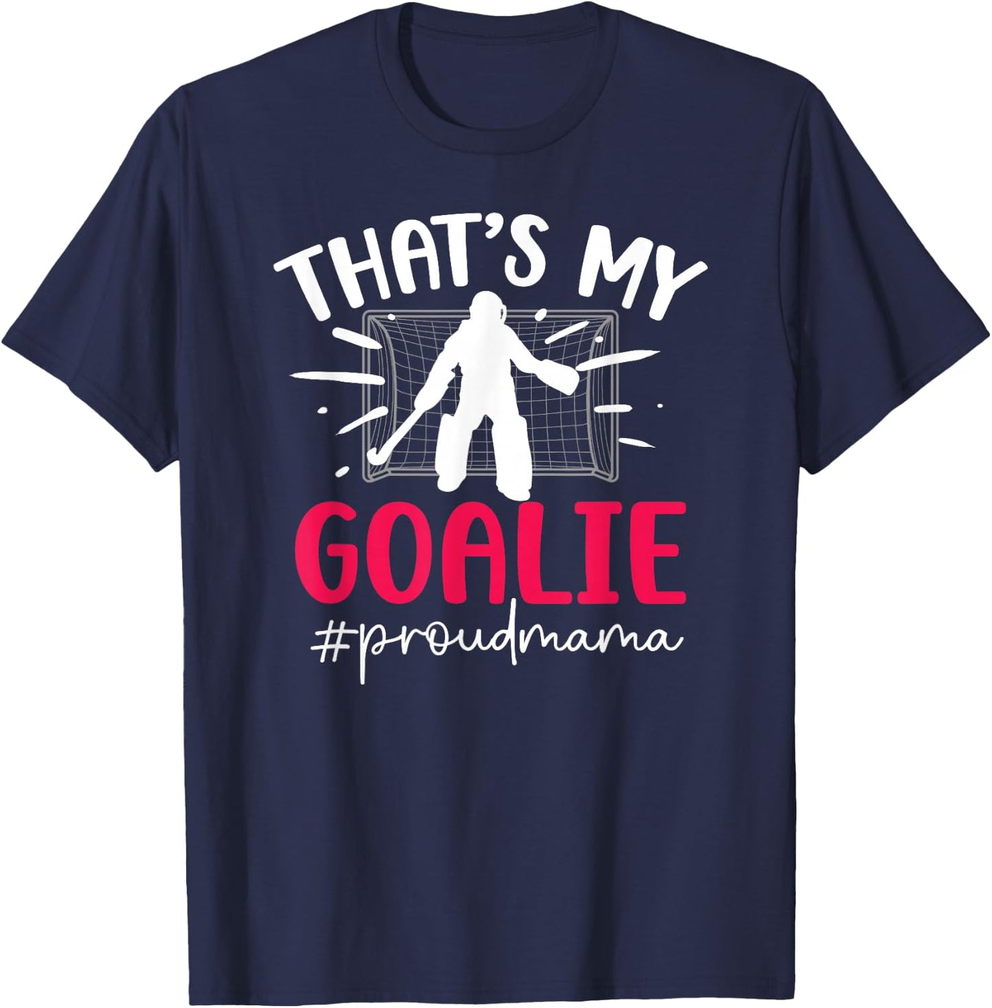 Proud Field Hockey Goalie Mama Field Hockey Goalkeeper Mom T-Shirt - T-Shirt | Navy