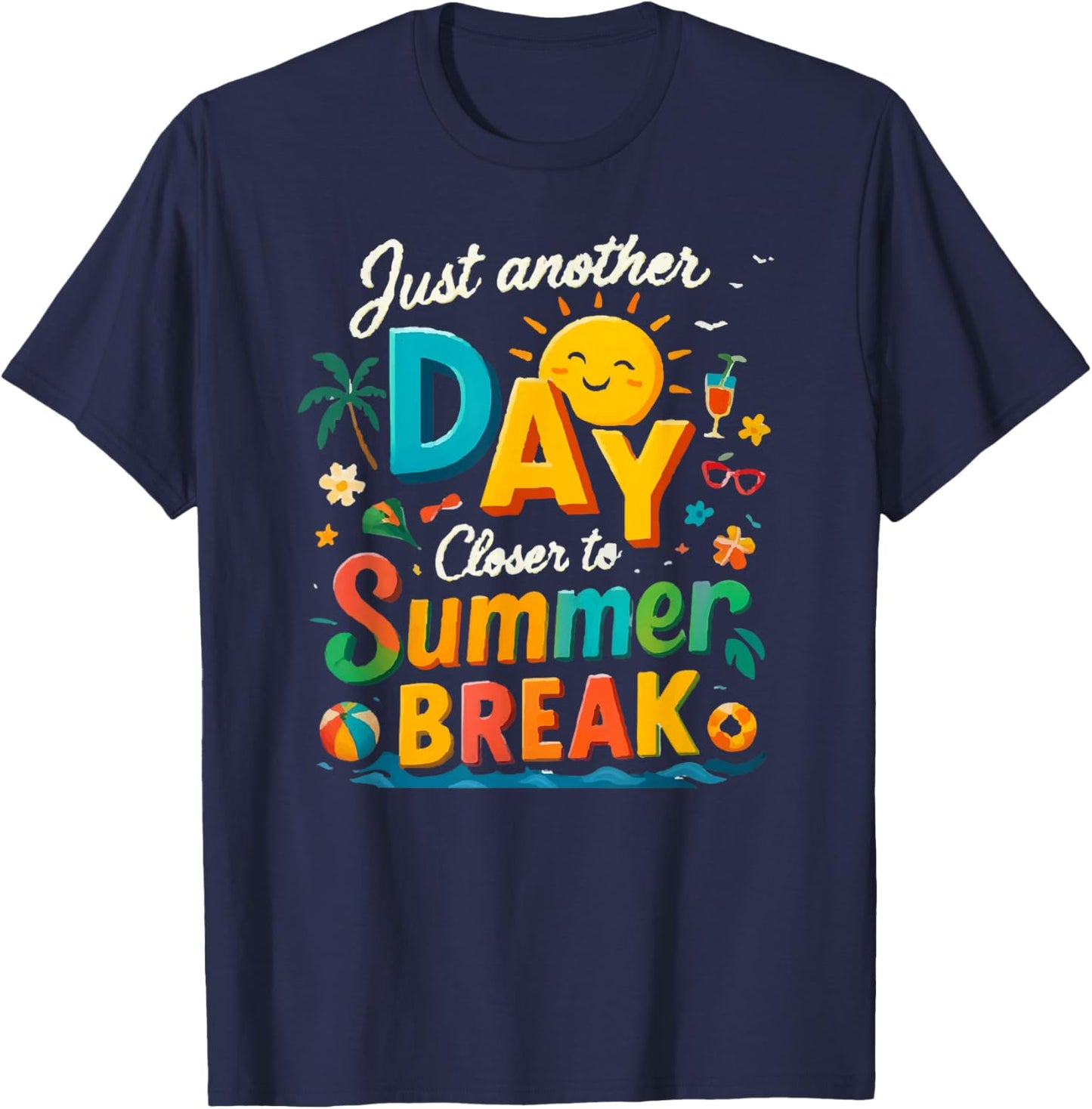 Just Another Day Closer to Summer Break T-Shirt - T-Shirt | Navy