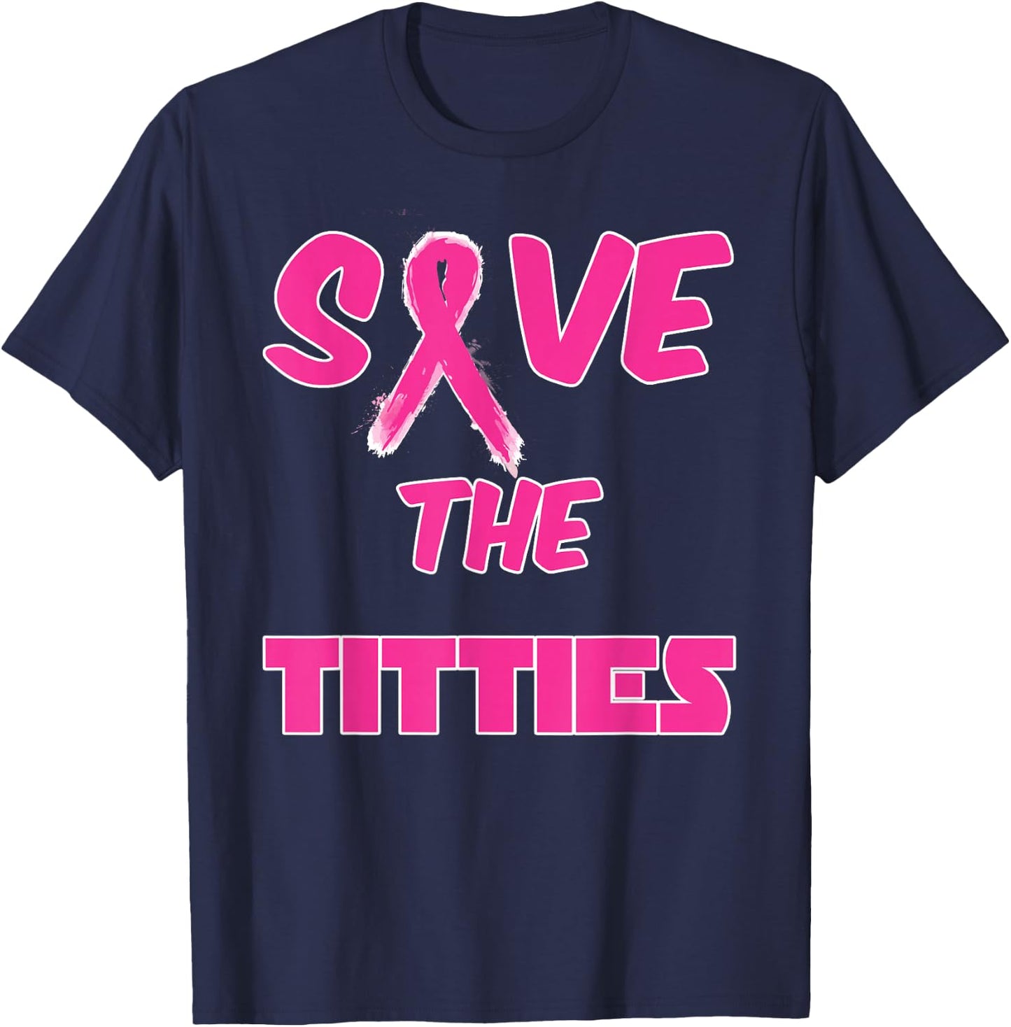 Save The Titties, Breast Cancer Awareness T-Shirt - T-Shirt | Navy