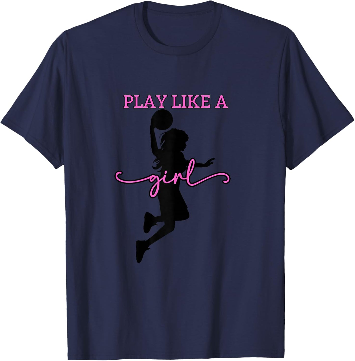 Play Like a Girl Basketball Hoops - Women & Youth T-Shirt - T-Shirt | Navy