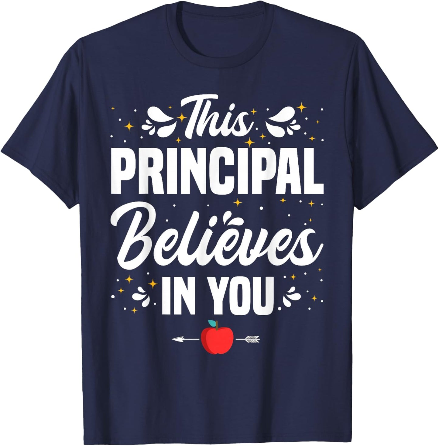 This Principal Believes In You Principals School Principal T-Shirt - T-Shirt | Navy