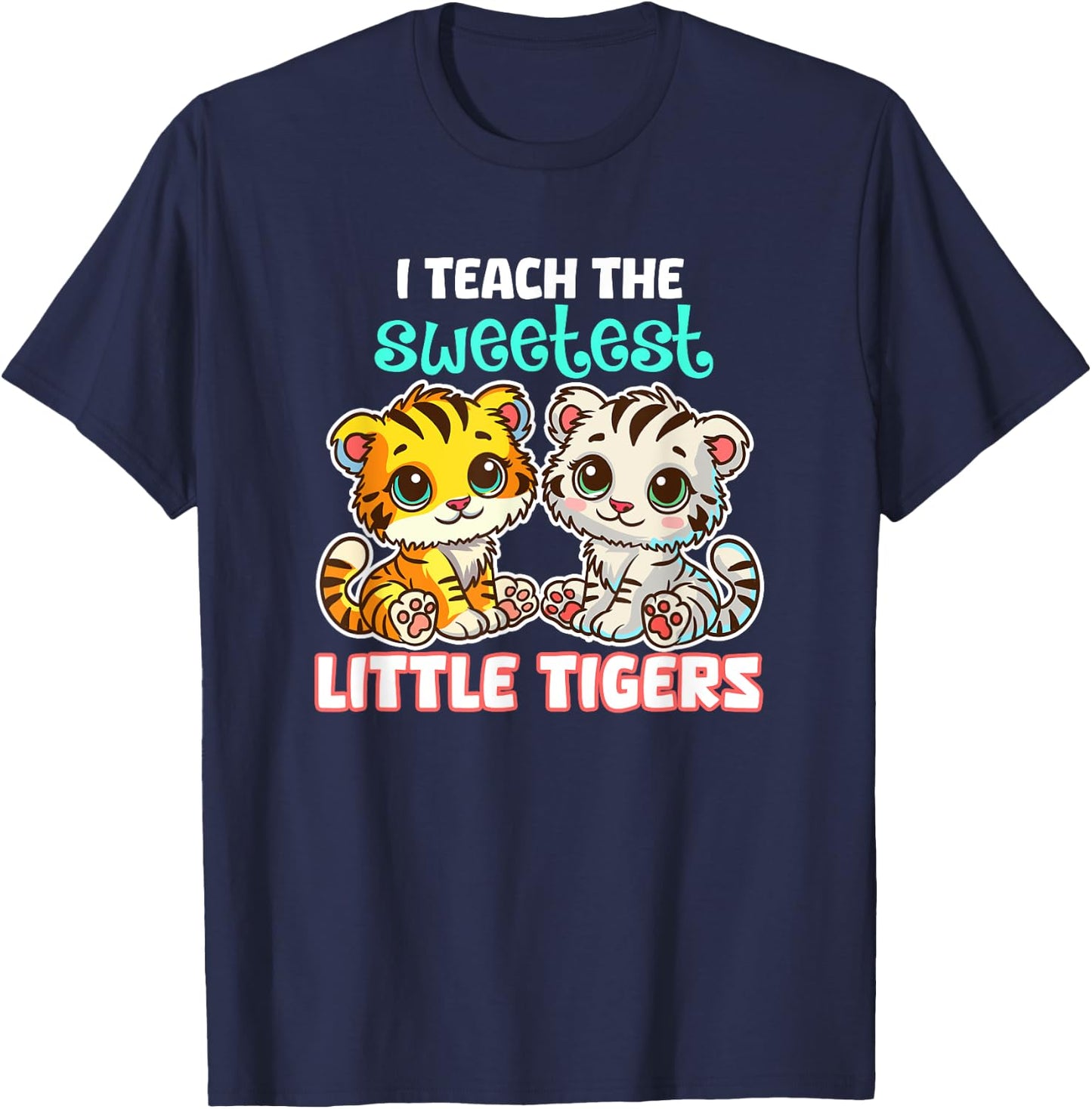 I Teach The Sweetest Little Tigers Back-to-School Teacher Women Kids T-Shirt - T-Shirt | Navy