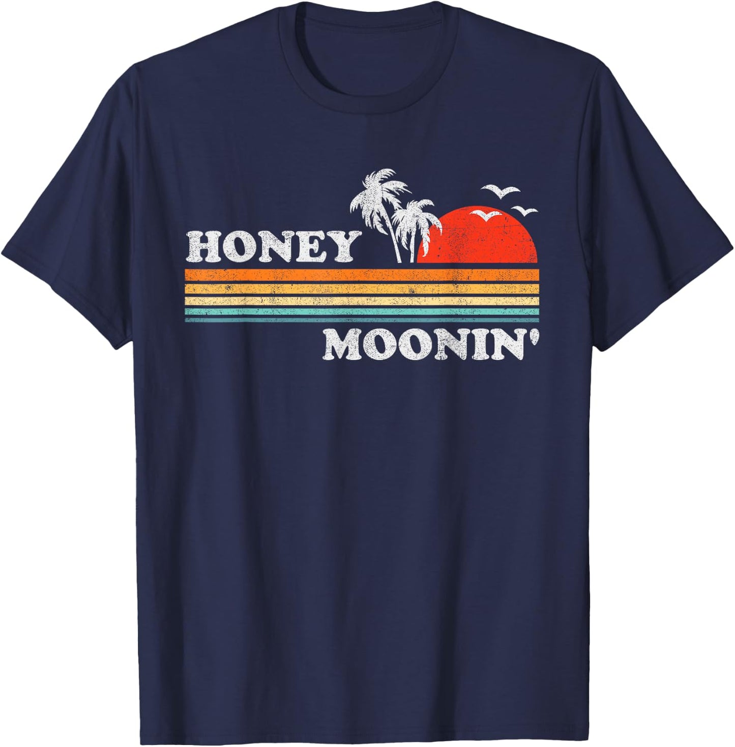 Honey Moonin Beach Honeymoon Vacation Men Women Couples Gift T-Shirt - T-Shirt | Navy