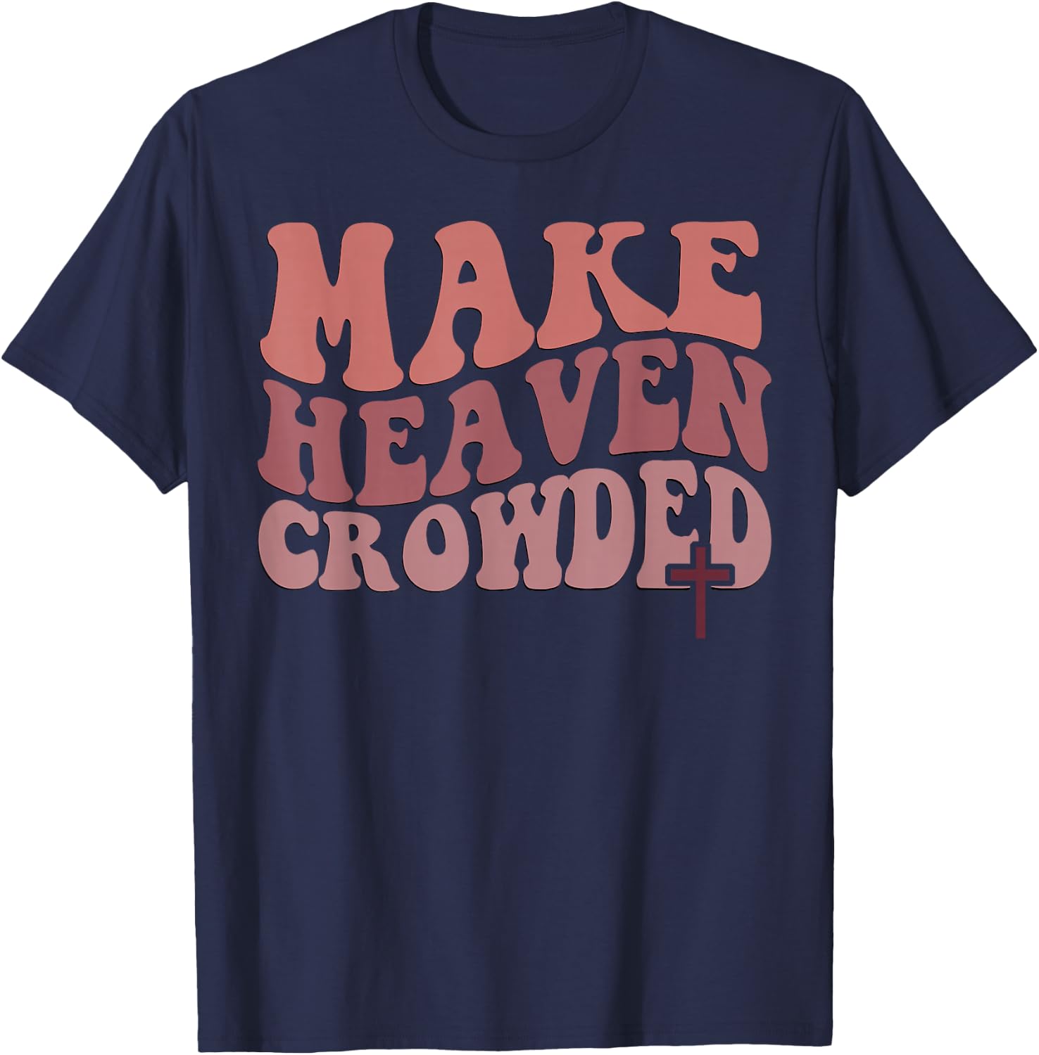 Make Heaven Crowded T-Shirt - T-Shirt | Navy