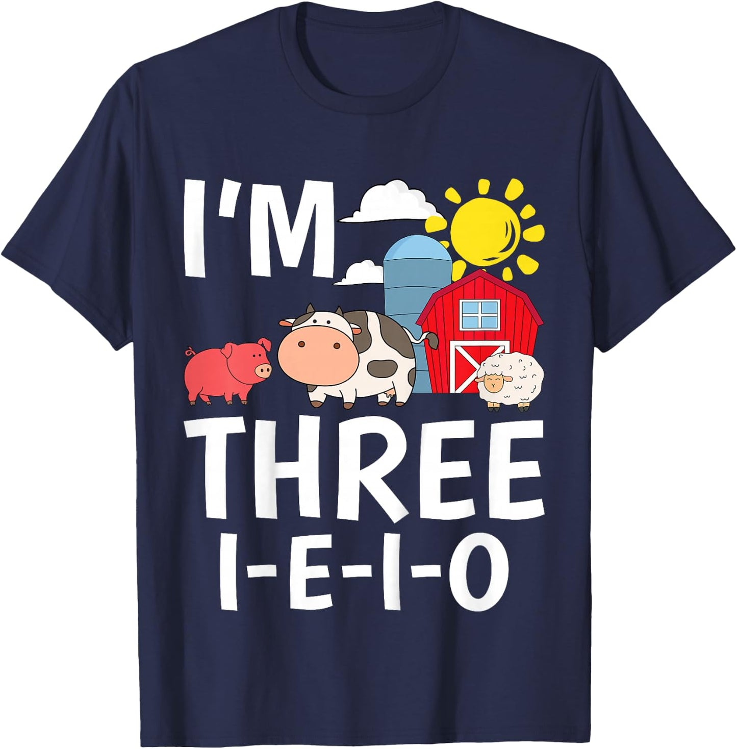 Kids I'm Three I-E-I-O 3 Years Old Farm Animal Birthday T-Shirt - T-Shirt | Navy