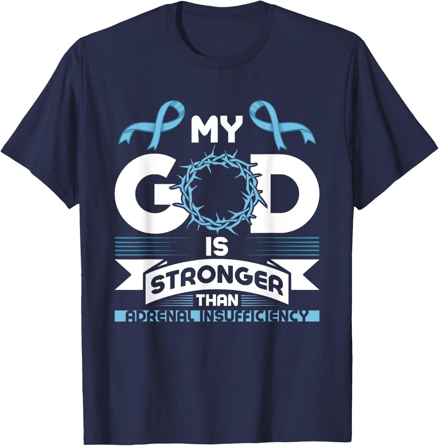 My God is Stronger than Adrenal Insufficiency Awareness T-Shirt - T-Shirt | Navy