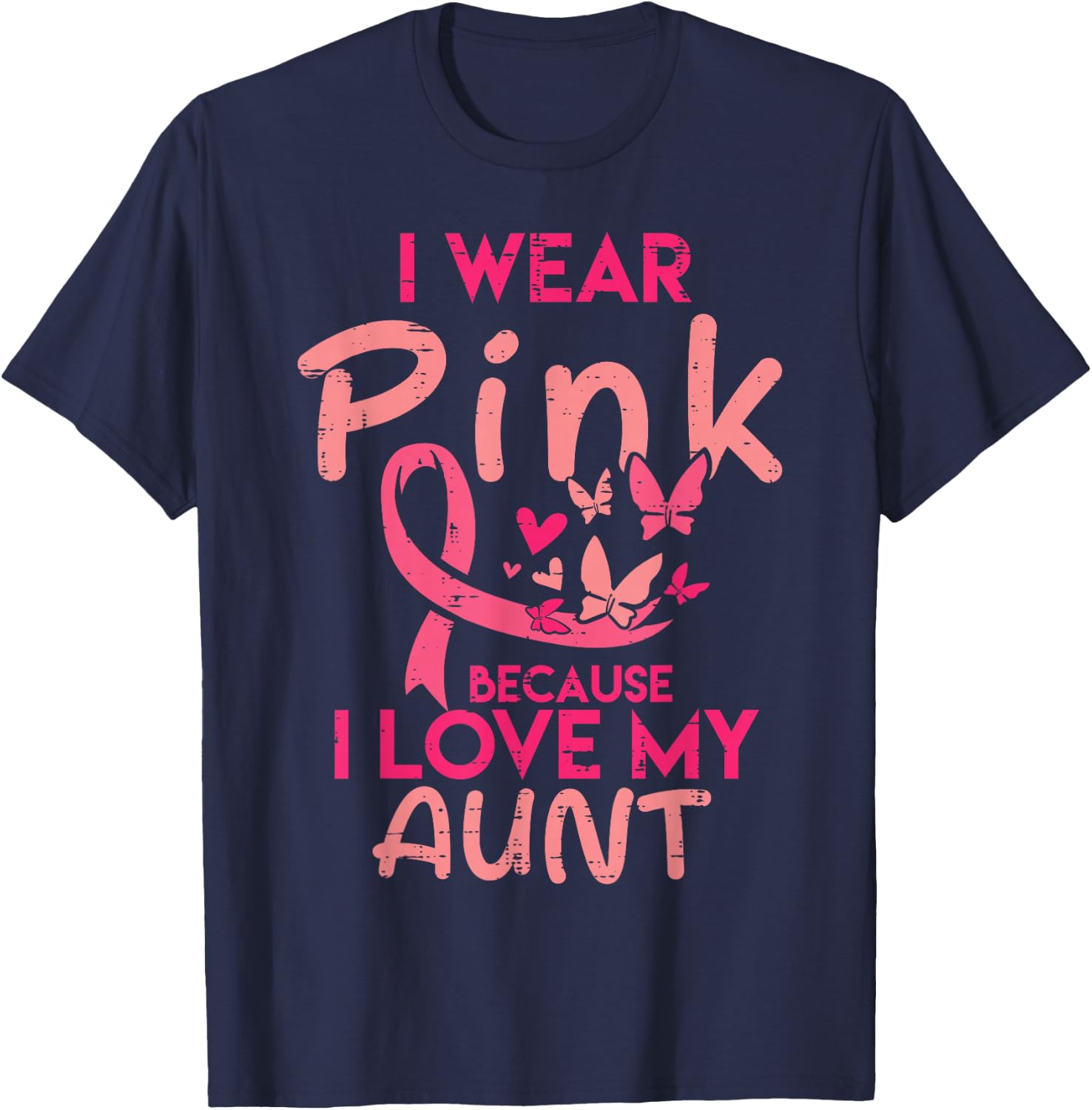 I Wear Pink I Love My Aunt Breast Cancer Awareness Support T-Shirt - T-Shirt | Navy