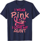 I Wear Pink I Love My Aunt Breast Cancer Awareness Support T-Shirt - T-Shirt | Navy