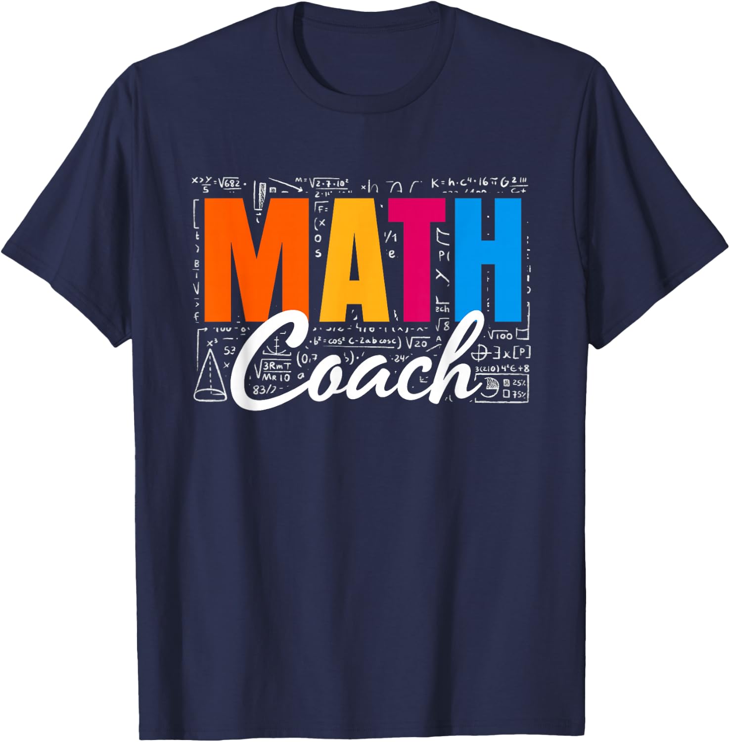 Math Coach Math Teacher T-Shirt - T-Shirt | Navy