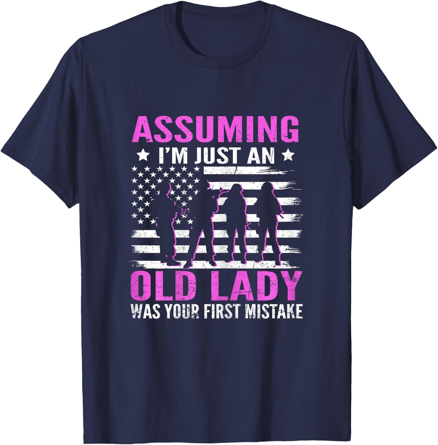 Assuming I'm Just An Old Lady Proud Female US Veteran T-Shirt - T-Shirt | Navy