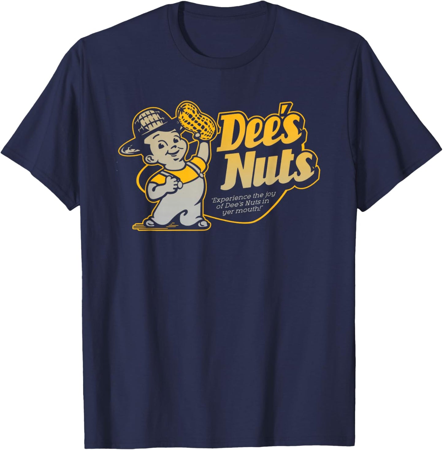 Dee's Nuts: Experience the Joy of Dee's Nuts in Yer Mouth! T-Shirt - T-Shirt | Navy