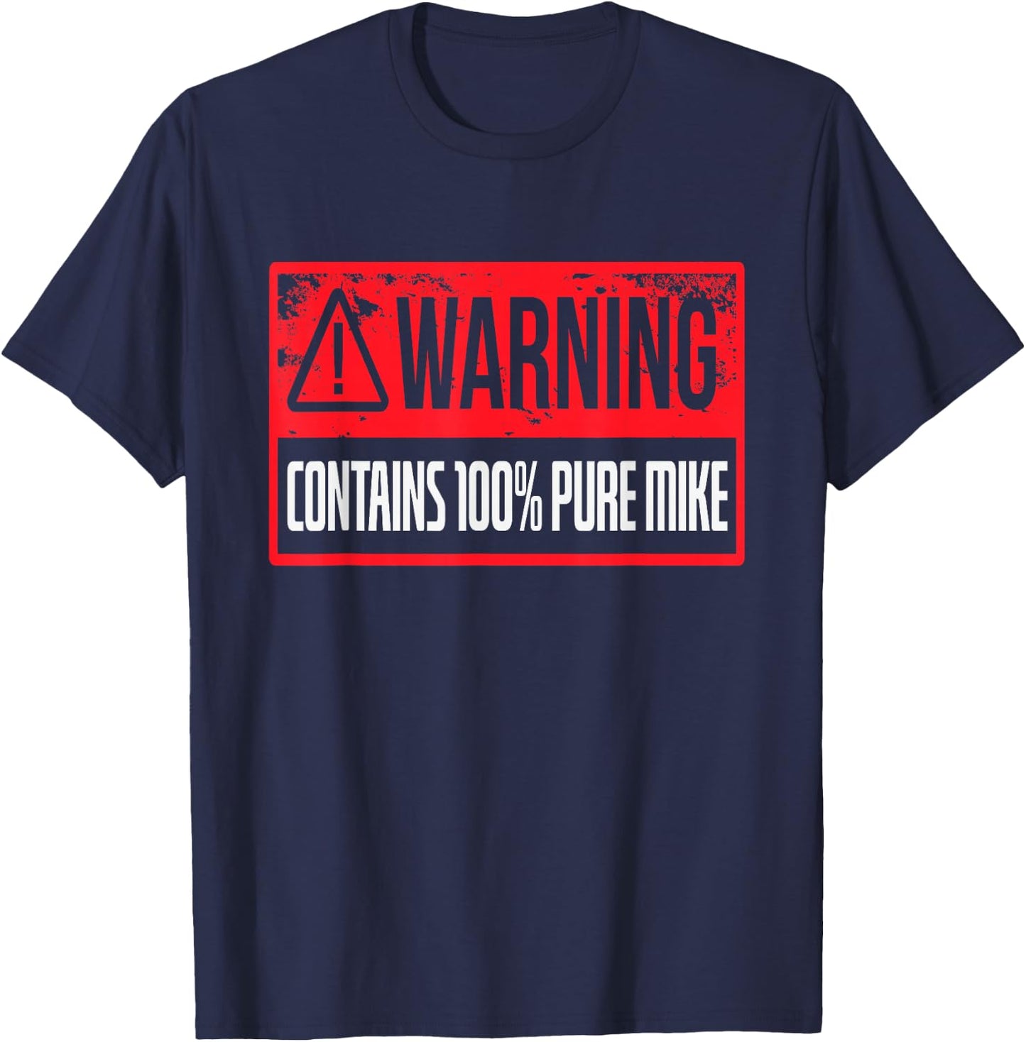 Funny Mike Name Birthday Mike T-Shirt - T-Shirt | Navy