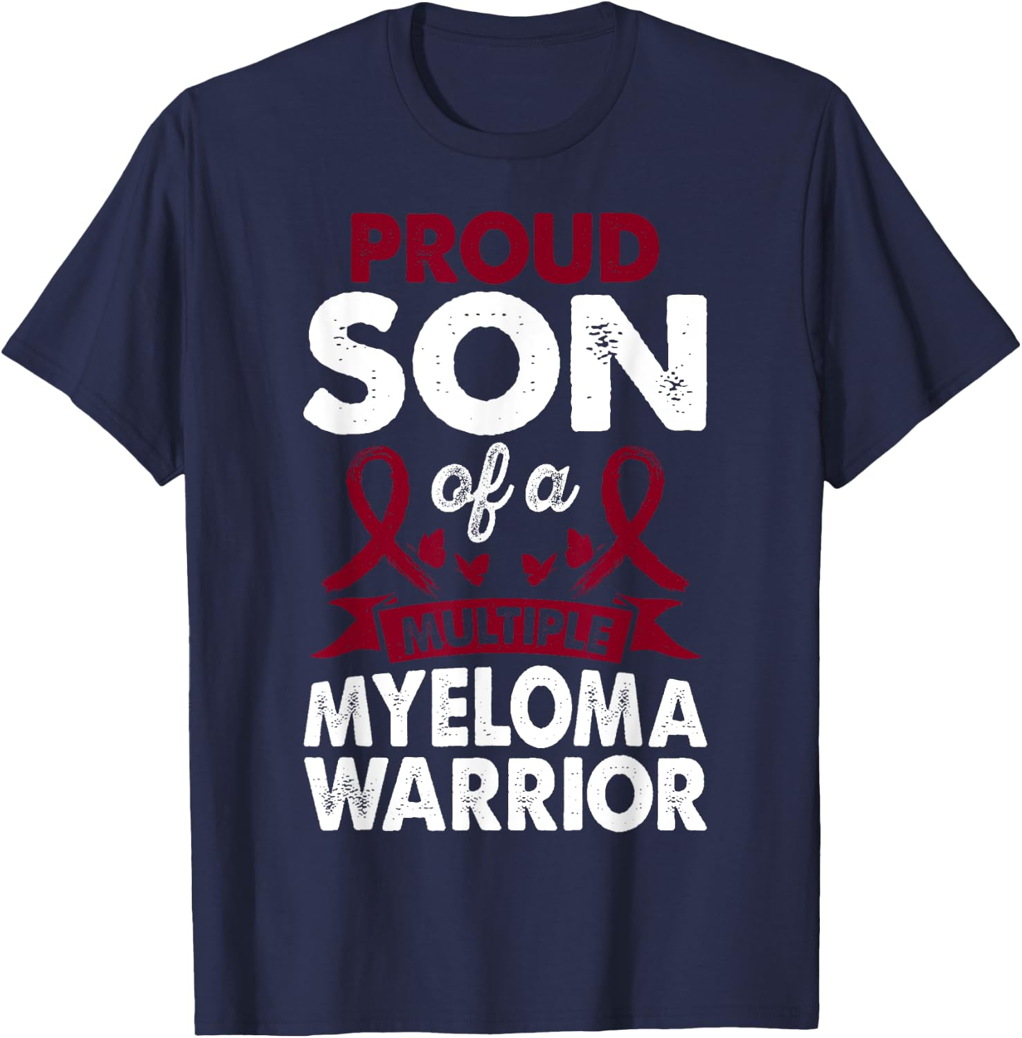 Son Of Multiple Myeloma Warrior Awareness Month Burgundy T-Shirt - T-Shirt | Navy