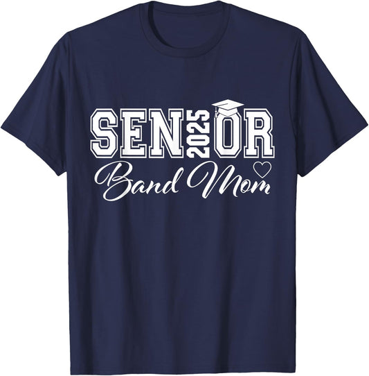 Senior Band Mom 2025 Marching Band Parent Class of 2025 T-Shirt - T-Shirt | Navy