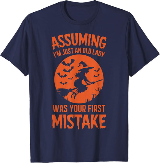 Assuming I'm Just An Old Lady Was Your First Mistake Witch T-Shirt - T-Shirt | Navy