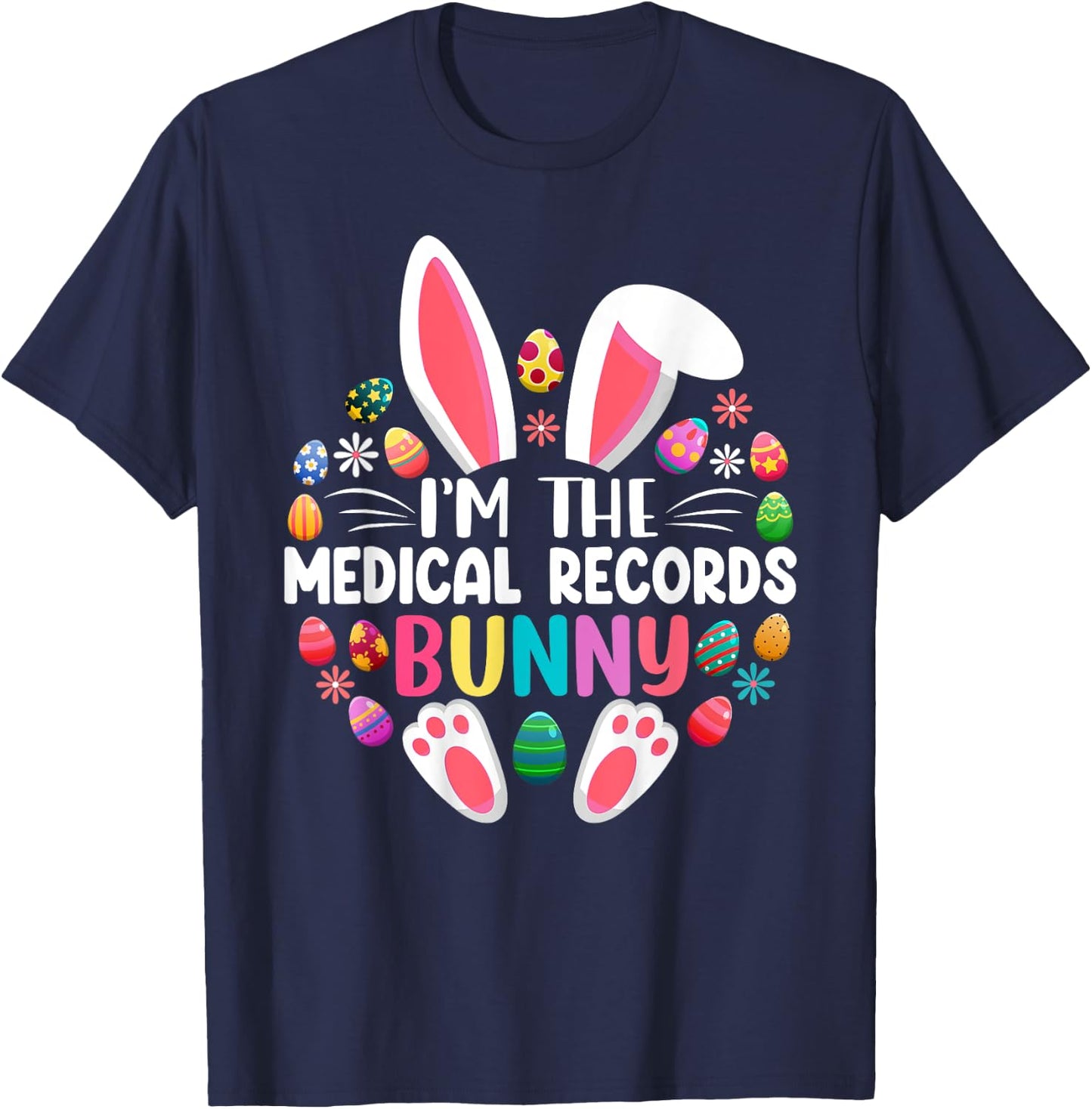 I'm The Medical Records Bunny Easter Day Family Matching T-Shirt - T-Shirt | Navy