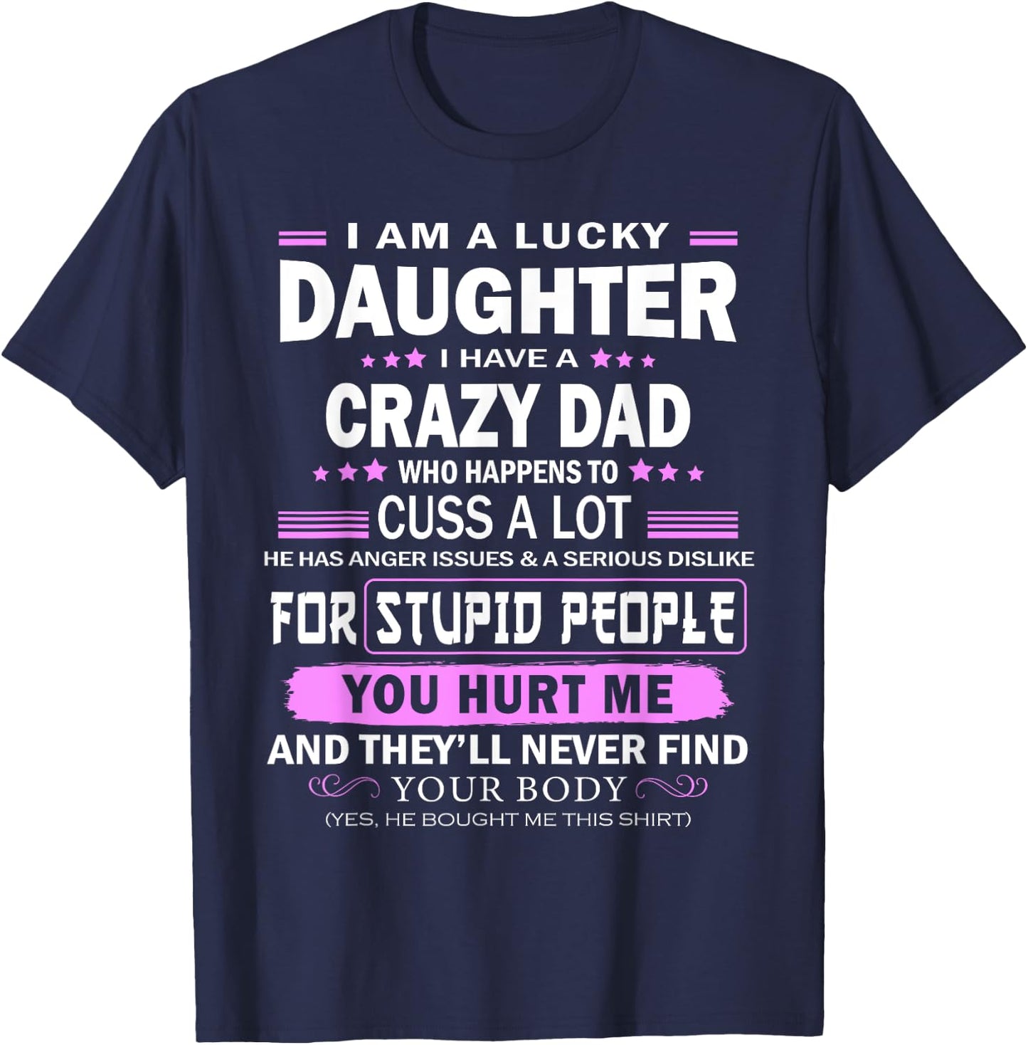I Am A Lucky Daughter, I Have A Crazy Dad T-Shirt - T-Shirt | Navy
