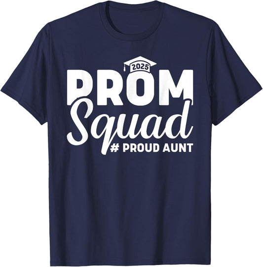 Prom Squad 2025 Proud Aunt Graduate Prom Class 2025 Matching T-Shirt - T-Shirt | Navy