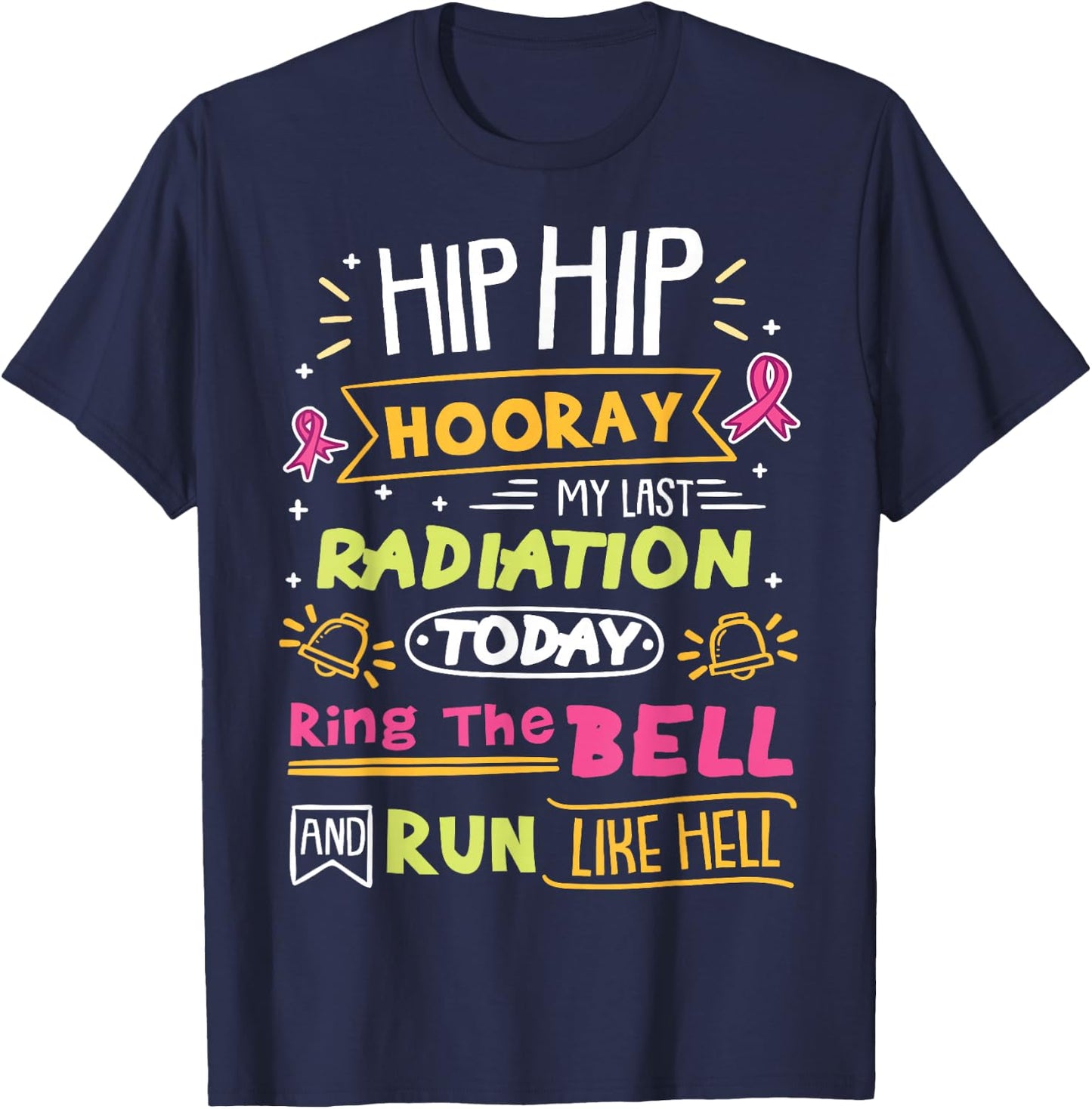 Cancer Warrior Last Radiation Today Ring The Bell T-Shirt - T-Shirt | Navy