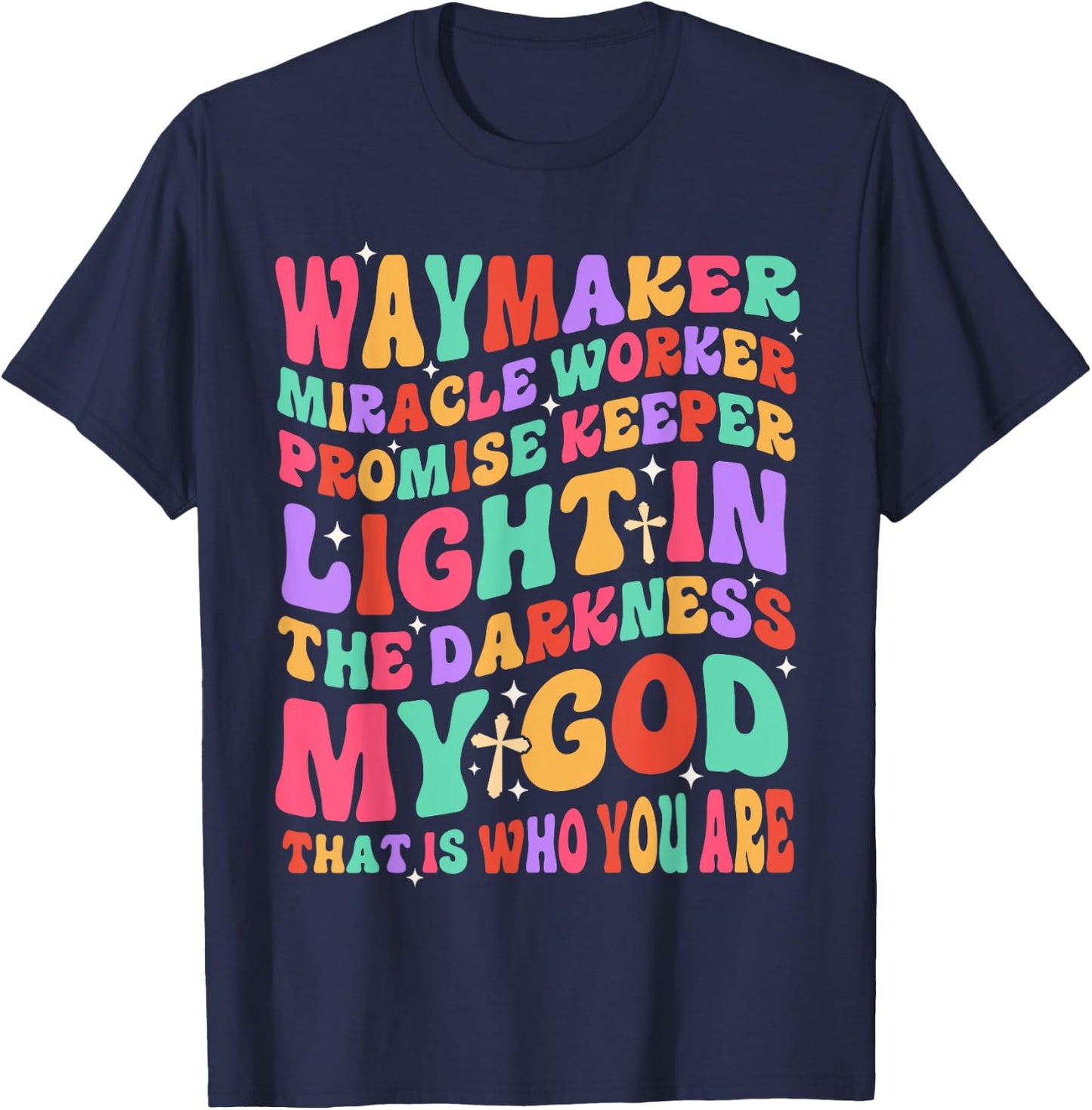 Waymaker Miracle Worker Promise Keeper Light In The Darkness T-Shirt - T-Shirt | Navy