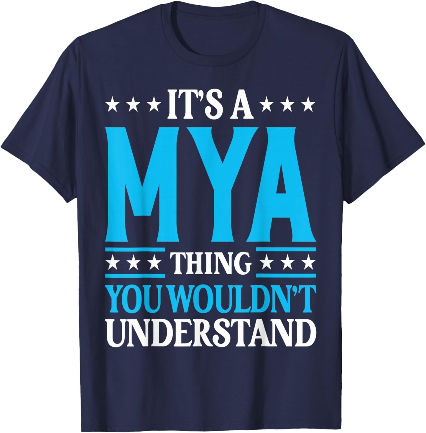 Mya Thing Wouldn't Understand T-Shirt - T-Shirt | Navy