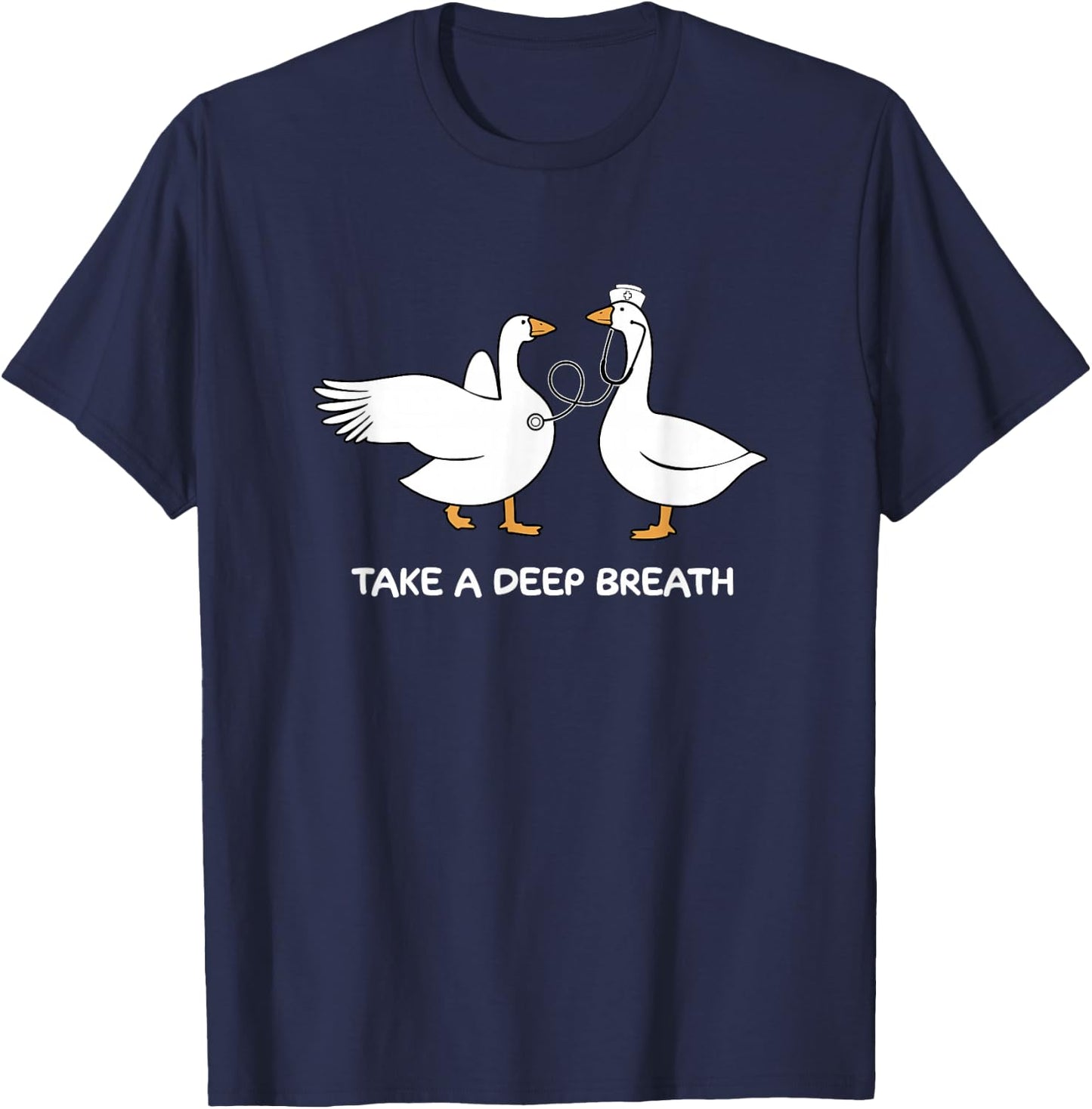 Take A Deep Breath Silly Goose Doctor Nurse Cute Animal T-Shirt - T-Shirt | Navy
