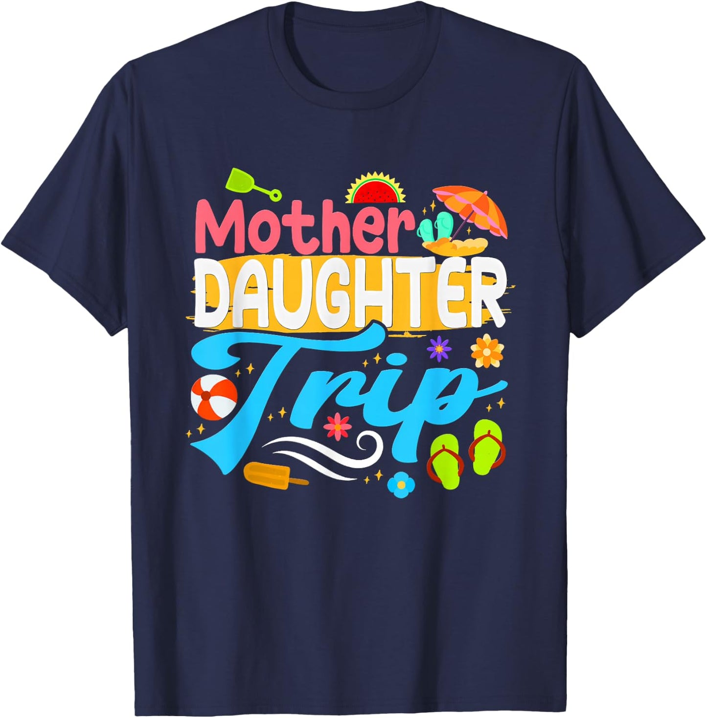 Mother Daughter Trip Matching Mom Daughters Mother Daughter T-Shirt - T-Shirt | Navy