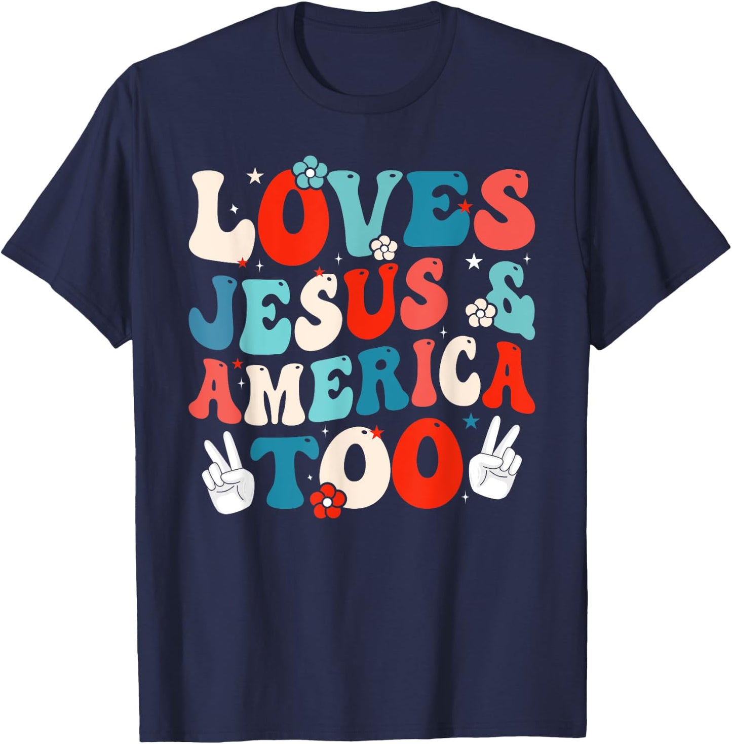 Loves Jesus and America Too Groovy 4th of July God Christian T-Shirt - T-Shirt | Navy