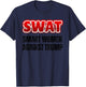 SWAT Smart Women Against Trump Funny Anti-Trump T-Shirt - T-Shirt | Navy