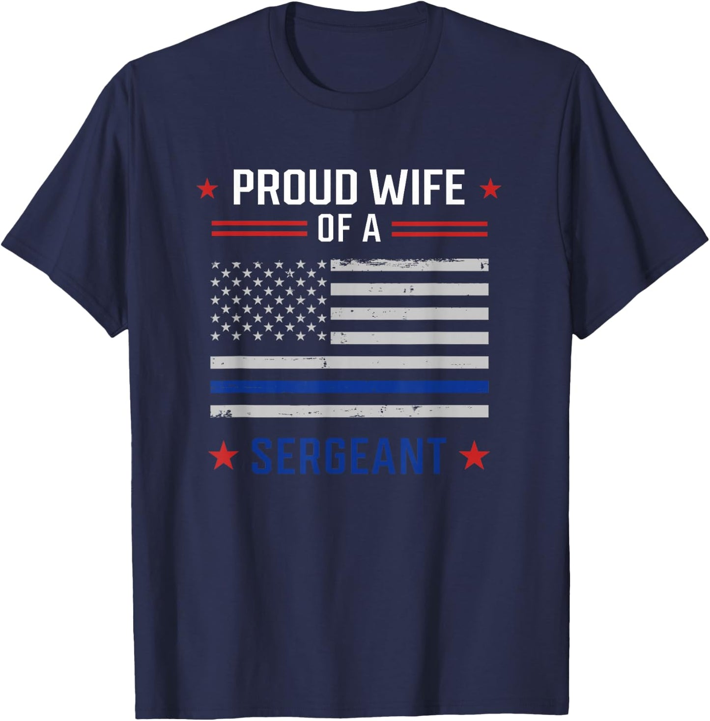 Proud Wife Of A Police Sergeant Promotion USA Flag T-Shirt - T-Shirt | Navy