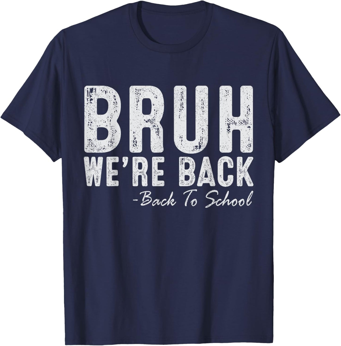 Bruh We're Back Funny Back To School Retro Teachers Students Women Kids T-Shirt - T-Shirt | Navy
