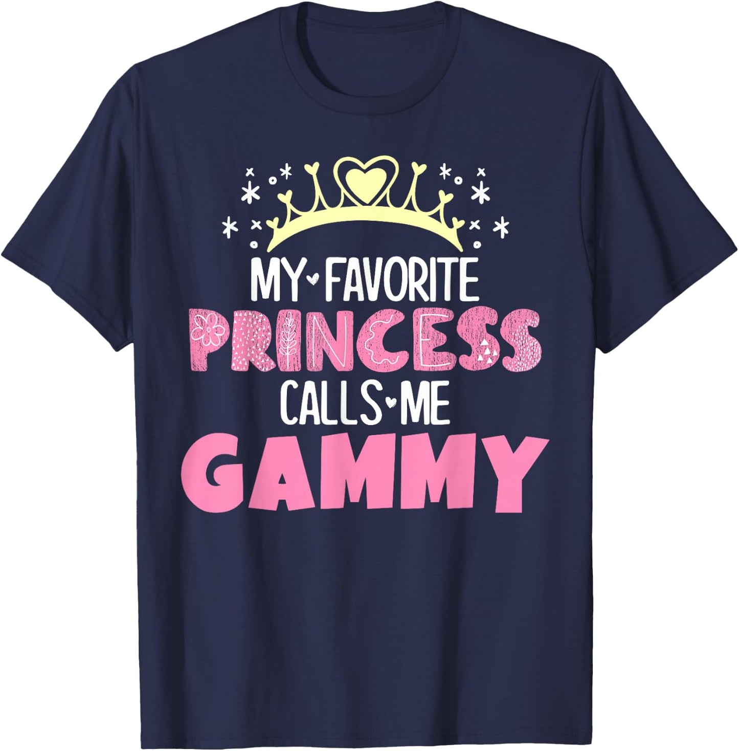 My Favorite Princess Calls Me Gammy Funny Cute Grandma T-Shirt - T-Shirt | Navy